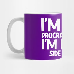 I'm not procrastinating I'm doing side quests Mug